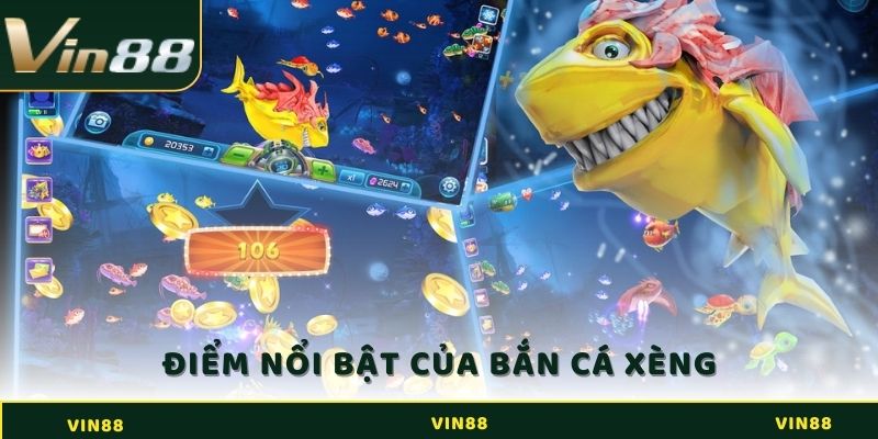 Bắn Cá Xèng - Cơ Hội Nhận Tiền Khủng Từ Kho Đổi Thưởng 3 Điểm nổi bật giúp cách bắn cá xèng được nhiều người yêu thích hiện nay