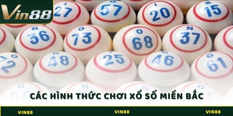 Xổ Số Miền Bắc - Cược Liền Tay, Rinh Thưởng Tới 1 Ăn 99 3 Hình thức cược xổ số miền Bắc thịnh hành hàng đầu