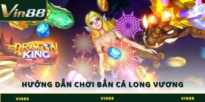 Bắn Cá Long Vương - Cơ Hội Rinh Về Nhiều Tiền Thưởng Vô Cùng Lớn 3 Hướng dẫn chi tiết về cách chơi bắn cá Long Vương