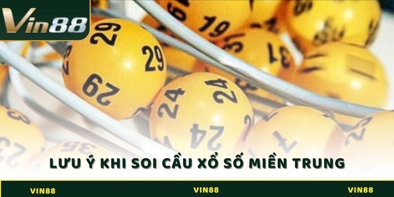 Xổ Số Miền Trung - Hướng Dẫn Tân Thủ Cách Đoán Là Trúng 4 Lưu ý cần biết khi soi cầu xổ số miền Trung