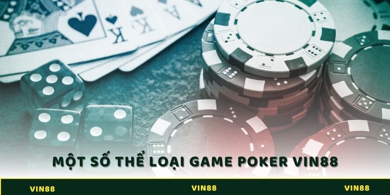 Game Poker Vin88 - Đón Nhận Thử Thách, Nhận Thưởng Cực Lớn 3 Một vài game Poker Vin88 đáng trải nghiệm