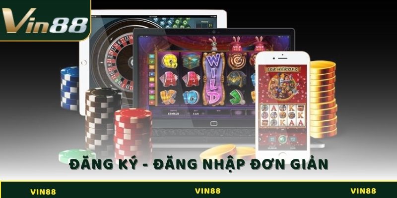 Vin88 34 Quy trình đăng ký và đăng nhập cực kỳ đơn giản
