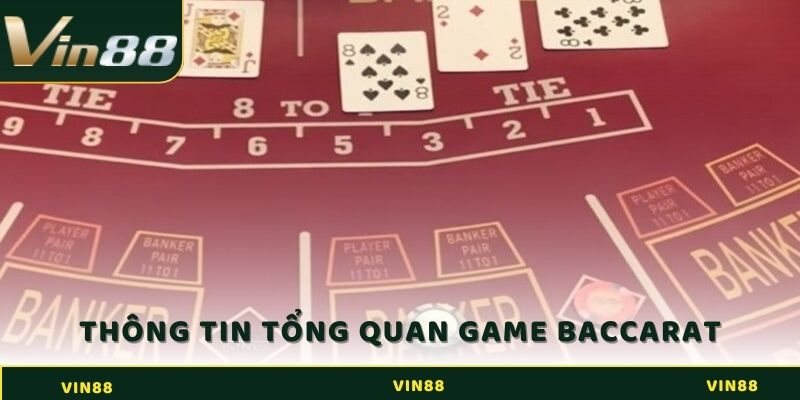 Game Baccarat VIN88 - Sự Đổi Mới Của Game Bài Truyền Thống 2 Thông tin tổng quan về game Baccarat VIN88