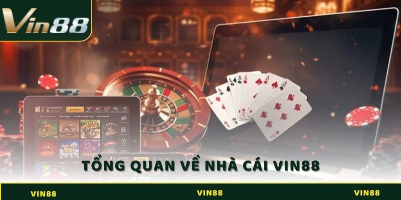 Vin88 28 Tổng quan thông tin về nhà cái uy tín VIN88
