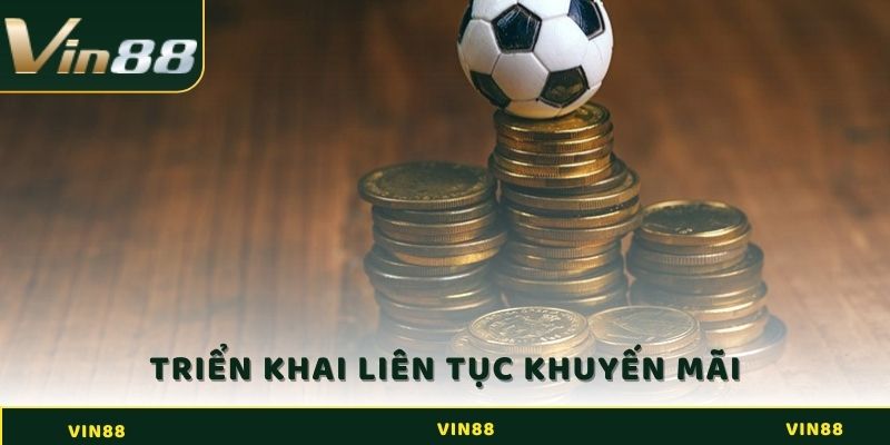 Vin88 32 VIN88 liên tục triển khai khuyến mãi hấp dẫn