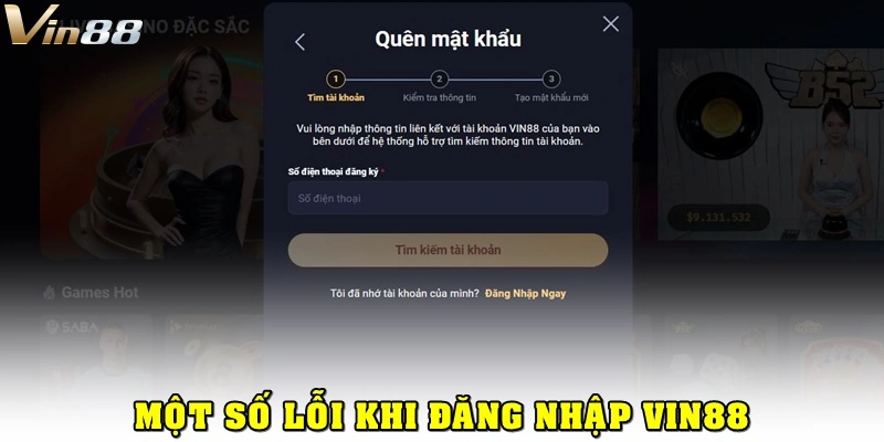 Hướng Dẫn Đăng Nhập Vin88 An Toàn, Tránh Rủi Ro Bảo Mật 3 Xử lý một số lỗi thường gặp khi đăng nhập Vin88